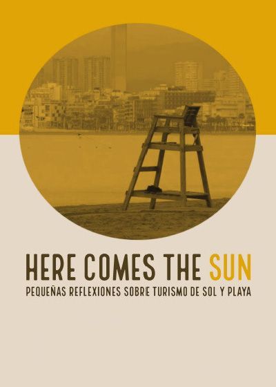 HERE COMES THE SUN. PEQUEÑAS REFLEXIONES SOBRE TURISMO DE SOL Y PLAYA 2 HERE COMES THE SUN. PEQUEÑAS REFLEXIONES SOBRE TURISMO DE SOL Y PLAYA 2